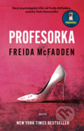 Kniha: Profesorka (Freida McFadden). Motýľ, 2024 Kniha: Profesorka (Freida McFadden). Motýľ, 2024