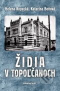 Kniha: Židia v Topoľčanoch (Helena Kopecká a Katarína Beňová), 2024 Kniha: Židia v Topoľčanoch (Helena Kopecká a Katarína Beňová), 2024