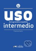 Kniha: USO de la gramática intermedio (Francisca Castro Viudez). Edelsa, 2020 Kniha: USO de la gramática intermedio (Francisca Castro Viudez). Edelsa, 2020