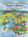 Kniha: Šumavská světýlka : hold Šumavě a dárek dětem (Michaela Vacíková a Zdeněk Janík). Papyrus, 2011 Kniha: Šumavská světýlka : hold Šumavě a dárek dětem (Michaela Vacíková a Zdeněk Janík). Papyrus, 2011