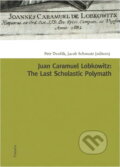 Kniha: Juan Caramuel Lobkowitz : the last scholastic polymath (Filosofia). Filosofia, 2008 Kniha: Juan Caramuel Lobkowitz : the last scholastic polymath (Filosofia). Filosofia, 2008