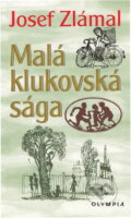 Kniha: Malá klukovská sága (Josef Zlámal). , 2002 Kniha: Malá klukovská sága (Josef Zlámal). , 2002