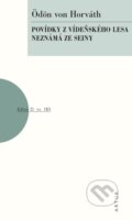 Kniha: Povídky z Vídeňského lesa, Neznámá ze Seiny (Ödön von Horváth). Artur, 2024 Kniha: Povídky z Vídeňského lesa, Neznámá ze Seiny (Ödön von Horváth). Artur, 2024
