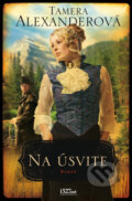 Kniha: Na úsvite (Tamera Alexander), 2024 Kniha: Na úsvite (Tamera Alexander), 2024
