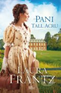 Kniha: Pani Tall Acru (Laura Frantz), 2024 Kniha: Pani Tall Acru (Laura Frantz), 2024