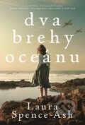 Kniha: Dva brehy oceánu (Laura Spence-Ash), 2024 Kniha: Dva brehy oceánu (Laura Spence-Ash), 2024