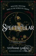 Kniha: Spectacular (Stephanie Garber), 2024 Kniha: Spectacular (Stephanie Garber), 2024