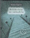 Kniha: Priehrštie zo záňadria (Tereza Čápová). Petrus, 2024 Kniha: Priehrštie zo záňadria (Tereza Čápová). Petrus, 2024