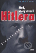 Kniha: Muž, který stvořil Hitlera (David Lewis). Práh, 2006 Kniha: Muž, který stvořil Hitlera (David Lewis). Práh, 2006