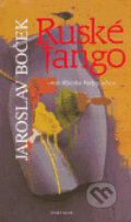 Kniha: Ruské tango (Jaroslav Boček). Český klub, 2006 Kniha: Ruské tango (Jaroslav Boček). Český klub, 2006