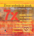 Kniha: Život sedmkrát jinak (Bohuslav Šnajder a Marek Eben). Gasset, 2006 Kniha: Život sedmkrát jinak (Bohuslav Šnajder a Marek Eben). Gasset, 2006