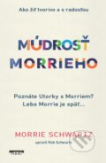 Kniha: Múdrosť Morrieho (Morrie Schwartz). NOXI, 2024 Kniha: Múdrosť Morrieho (Morrie Schwartz). NOXI, 2024