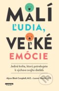 Kniha: Malí ľudia, veľké emócie (Alyssa Blask Campbellm a Lauren Elizabeth Stauble), 2024 Kniha: Malí ľudia, veľké emócie (Alyssa Blask Campbellm a Lauren Elizabeth Stauble), 2024