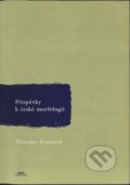 Kniha: Příspěvky k české morfologii (Miroslav Komárek). Periplum, 2007 Kniha: Příspěvky k české morfologii (Miroslav Komárek). Periplum, 2007