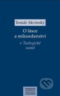 Kniha: O lásce a milosrdenství v Teologické sumě (Tomáš Akvinský). Krystal OP, 2016 Kniha: O lásce a milosrdenství v Teologické sumě (Tomáš Akvinský). Krystal OP, 2016