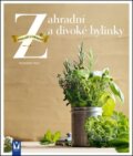 Kniha: Zahradní a divoké bylinky (Reinhardt Hess). Vašut, 2016 Kniha: Zahradní a divoké bylinky (Reinhardt Hess). Vašut, 2016