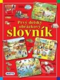 Kniha: Prvý detský obrázkový slovník (Matys). Matys, 2016 Kniha: Prvý detský obrázkový slovník (Matys). Matys, 2016