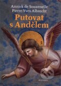 Kniha: Putovat s andělem (Annick de Souzenelle). Malvern, 2016 Kniha: Putovat s andělem (Annick de Souzenelle). Malvern, 2016