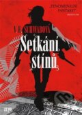 Kniha: Setkání stínů (Victoria Schwab), 2017 Kniha: Setkání stínů (Victoria Schwab), 2017