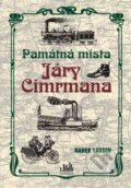 Kniha: Památná místa Járy Cimrmana (Radek Laudin). Grada, 2016 Kniha: Památná místa Járy Cimrmana (Radek Laudin). Grada, 2016