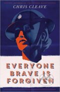 Kniha: Everyone Brave Is Forgiven (Chris Cleave). Sceptre, 2016 Kniha: Everyone Brave Is Forgiven (Chris Cleave). Sceptre, 2016