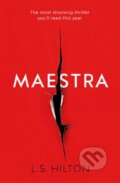 Kniha: Maestra (L.S. Hilton). Zaffre, 2016 Kniha: Maestra (L.S. Hilton). Zaffre, 2016