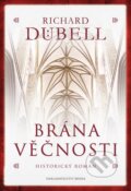 Kniha: Brána věčnosti (Richard Dübell). Brána, 2016 Kniha: Brána věčnosti (Richard Dübell). Brána, 2016