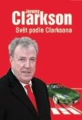 Kniha: Svět podle Clarksona (Jeremy Clarkson). Dokořán, 2016 Kniha: Svět podle Clarksona (Jeremy Clarkson). Dokořán, 2016