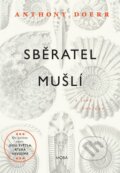 Kniha: Sběratel mušlí (Anthony Doerr). Moba, 2016 Kniha: Sběratel mušlí (Anthony Doerr). Moba, 2016