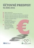 Kniha: Účtovné predpisy na rok 2016 (Wolters Kluwer). Wolters Kluwer, 2016 Kniha: Účtovné predpisy na rok 2016 (Wolters Kluwer). Wolters Kluwer, 2016