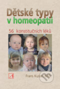 Kniha: Dětské typy v homeopatii (Frans Kusse). Alternativa, 2016 Kniha: Dětské typy v homeopatii (Frans Kusse). Alternativa, 2016