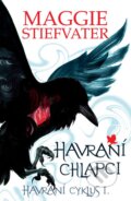 Kniha: Havraní chlapci (Maggie Stiefvater). Slovart, 2016 Kniha: Havraní chlapci (Maggie Stiefvater). Slovart, 2016