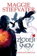 Kniha: Zlodeji snov (Maggie Stiefvater). Slovart, 2017 Kniha: Zlodeji snov (Maggie Stiefvater). Slovart, 2017
