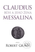 Claudius bůh a jeho manželka Messalina - Robert Graves, Argo, 2016