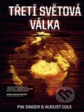 Kniha: Třetí světová válka (August Cole a P.W. Singer). CPRESS, 2016 Kniha: Třetí světová válka (August Cole a P.W. Singer). CPRESS, 2016