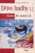 Kniha: Dějiny hudby VI. (Naďa Hrčková). Ikar CZ, 2007 Kniha: Dějiny hudby VI. (Naďa Hrčková). Ikar CZ, 2007