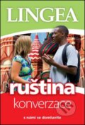 Kniha: Ruština - konverzace (Lingea). Lingea, 2016 Kniha: Ruština - konverzace (Lingea). Lingea, 2016