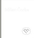 Kniha: Milan Čorba (Autorský kolektiv). Divadelný ústav, 2016 Kniha: Milan Čorba (Autorský kolektiv). Divadelný ústav, 2016