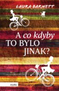 Kniha: A co kdyby to bylo jinak? (Laura Barnett). Motto, 2016 Kniha: A co kdyby to bylo jinak? (Laura Barnett). Motto, 2016
