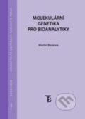 Kniha: Molekulární genetika pro bioanalytiky (Martin Beránek). Karolinum, 2016 Kniha: Molekulární genetika pro bioanalytiky (Martin Beránek). Karolinum, 2016