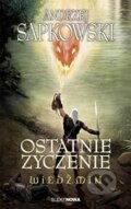 Kniha: Ostatnie zyczenie (Andrzej Sapkowski). SuperNowa, 2014 Kniha: Ostatnie zyczenie (Andrzej Sapkowski). SuperNowa, 2014
