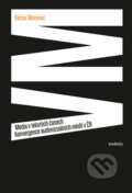 Kniha: Média v tekutých časech (Václav Moravec). Academia, 2016 Kniha: Média v tekutých časech (Václav Moravec). Academia, 2016