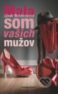 Kniha: Mala som vašich mužov (Linda Benkovičová). Marenčin PT, 2016 Kniha: Mala som vašich mužov (Linda Benkovičová). Marenčin PT, 2016
