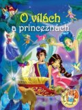 Kniha: O vílách a princeznách (Ottovo nakladatelství). Ottovo nakladatelství, 2017 Kniha: O vílách a princeznách (Ottovo nakladatelství). Ottovo nakladatelství, 2017