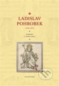 Kniha: Ladislav Pohrobek (1440–1457) (David Papajík). Pavel Ševčík - VEDUTA, 2016 Kniha: Ladislav Pohrobek (1440–1457) (David Papajík). Pavel Ševčík - VEDUTA, 2016