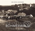 Kniha: Verschwundener Böhmerwald (Emil Kintzl a Jan Fischer). Kniha Zlín, 2016 Kniha: Verschwundener Böhmerwald (Emil Kintzl a Jan Fischer). Kniha Zlín, 2016
