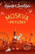 Kniha: Moskva – Petušky (Venedikt Jerofejev). Slovart, 2016 Kniha: Moskva – Petušky (Venedikt Jerofejev). Slovart, 2016