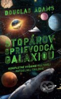 Kniha: Stopárov sprievodca galaxiou: Kompletné vydanie (Douglas Adams). Slovart, 2016 Kniha: Stopárov sprievodca galaxiou: Kompletné vydanie (Douglas Adams). Slovart, 2016