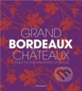 Grand Bordeaux Chateaux - Philippe Chaix, Guillaume de Laubier, Richard Suckling, James Suckling, Flammarion, 2016