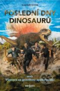 Kniha: Poslední dny dinosaurů (Vladimír Socha). Radioservis, 2016 Kniha: Poslední dny dinosaurů (Vladimír Socha). Radioservis, 2016